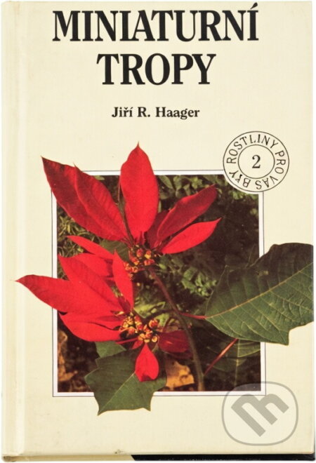 Kniha: Miniaturní tropy (Jiří Haager). , 1994 Kniha: Miniaturní tropy (Jiří Haager). , 1994