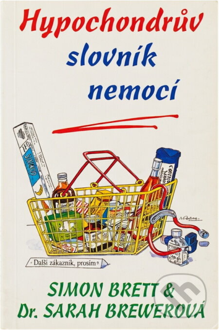 Kniha: Hypochondrův slovník nemocí (Sarah Brewer a Simon Brett). , 1996 Kniha: Hypochondrův slovník nemocí (Sarah Brewer a Simon Brett). , 1996