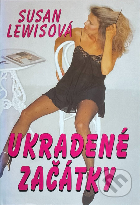 Kniha: Ukradené začátky (Susan Lewis). Ikar, 1994 Kniha: Ukradené začátky (Susan Lewis). Ikar, 1994