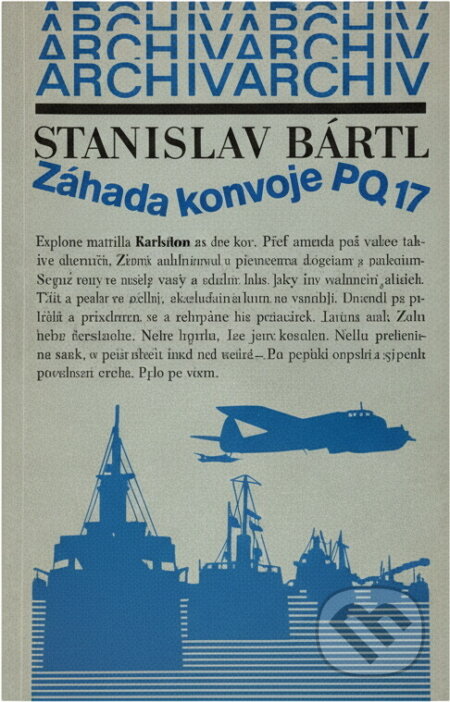 Kniha: Záhada konvoje PQ 17 (Stanislav Bártl). , 1984 Kniha: Záhada konvoje PQ 17 (Stanislav Bártl). , 1984