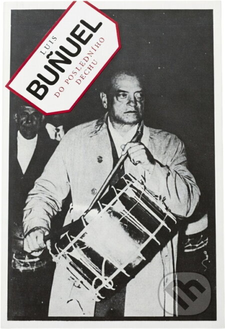 Kniha: Do posledního dechu (Luis Bunuel). , 1987 Kniha: Do posledního dechu (Luis Bunuel). , 1987