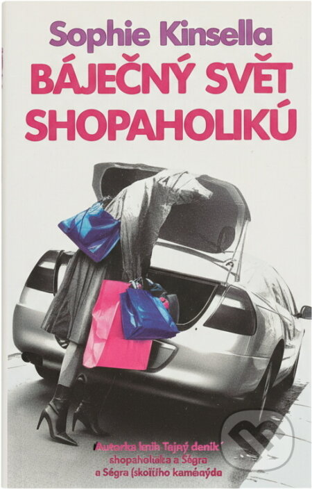 Kniha: Báječný svět shopaholiků (Sophie Kinsella). , 2002 Kniha: Báječný svět shopaholiků (Sophie Kinsella). , 2002