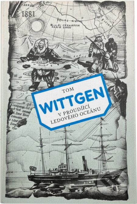 Kniha: V proudech ledového oceánu (Tom Wittgen). Naše vojsko, 1985 Kniha: V proudech ledového oceánu (Tom Wittgen). Naše vojsko, 1985