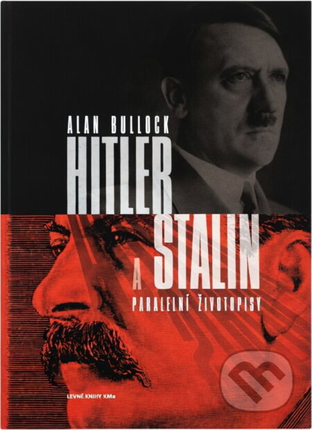 Kniha: Hitler a Stalin : paralelní životopisy (Alan Bullock). , 2005 Kniha: Hitler a Stalin : paralelní životopisy (Alan Bullock). , 2005