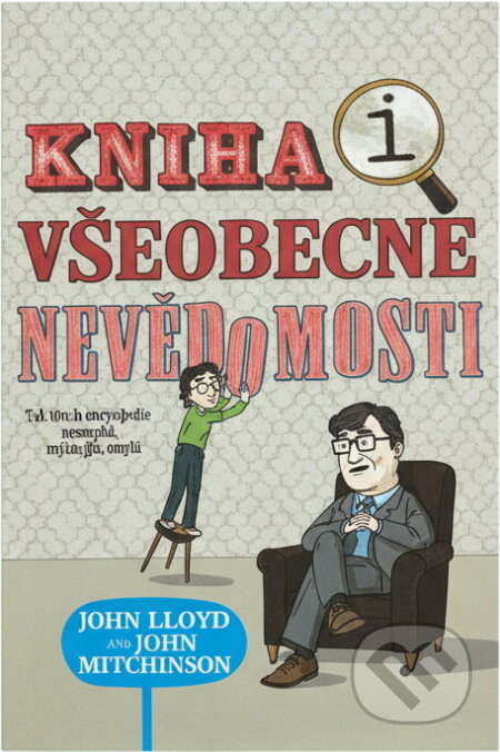 Kniha: Kniha všeobecné nevědomosti (John Lloyd a John Mitchinson). BB/art, 2009 Kniha: Kniha všeobecné nevědomosti (John Lloyd a John Mitchinson). BB/art, 2009