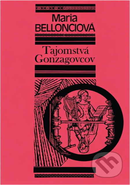 Kniha: Tajomstvá Gonzagovcov (Maria Bellonci). Slovenský spisovateľ, 1978 Kniha: Tajomstvá Gonzagovcov (Maria Bellonci). Slovenský spisovateľ, 1978
