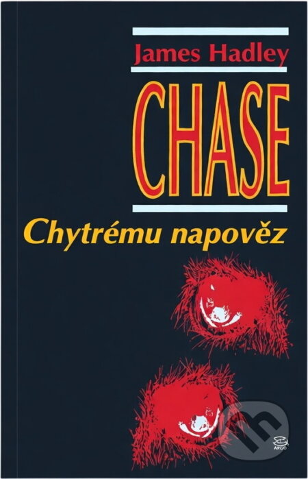 Kniha: Chytrému napověz (James Hadley Chase). , 1993 Kniha: Chytrému napověz (James Hadley Chase). , 1993