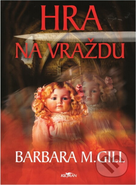 Kniha: Hra na vraždu (B. M. Gill). Alpress, 2004 Kniha: Hra na vraždu (B. M. Gill). Alpress, 2004