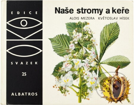Kniha: Naše stromy a keře (Alois Mezera). , 1989 Kniha: Naše stromy a keře (Alois Mezera). , 1989