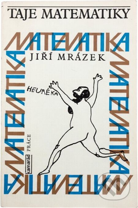 Kniha: Taje matematiky (Jiří Mrázek). Práce, 1986 Kniha: Taje matematiky (Jiří Mrázek). Práce, 1986