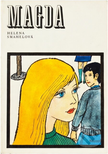 Kniha: Magda (Helena Šmahelová). , 1973 Kniha: Magda (Helena Šmahelová). , 1973