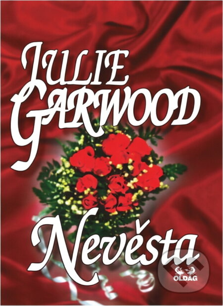 Kniha: Nevěsta (Julie Garwood). OLDAG, 1996 Kniha: Nevěsta (Julie Garwood). OLDAG, 1996