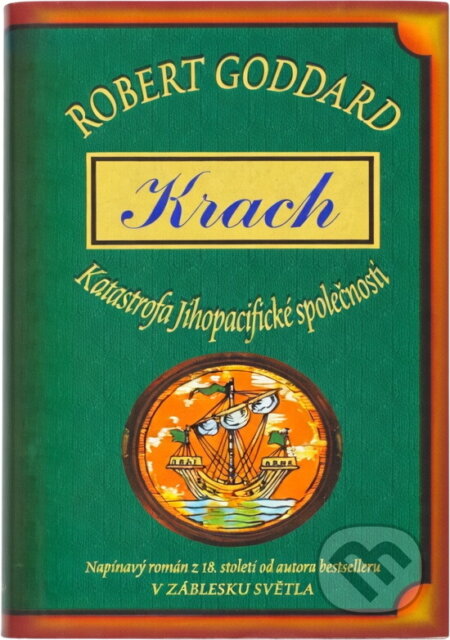 Kniha: Krach : katastrofa Jihopacifické společnosti (Robert Goddard). Columbus, 2002 Kniha: Krach : katastrofa Jihopacifické společnosti (Robert Goddard). Columbus, 2002