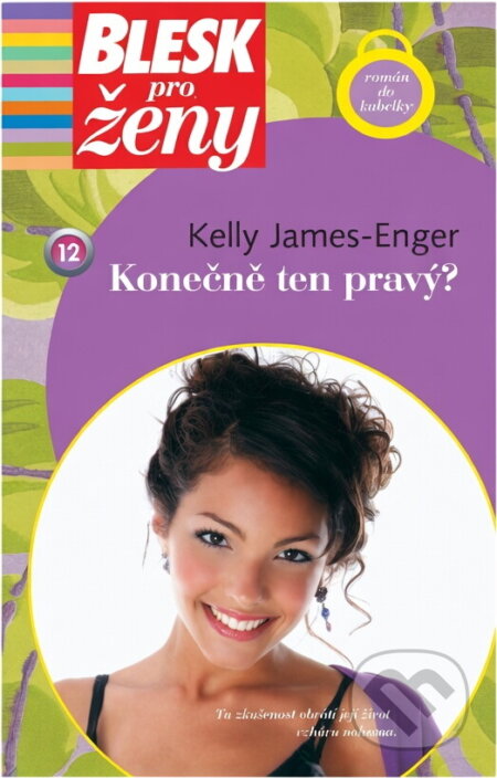 Kniha: Konečně ten pravý? (Kelly James-Enger). BB/art, 2007 Kniha: Konečně ten pravý? (Kelly James-Enger). BB/art, 2007