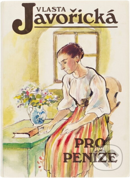 Kniha: Pro peníze (Vlasta Javořická). Kamélie, 1992 Kniha: Pro peníze (Vlasta Javořická). Kamélie, 1992