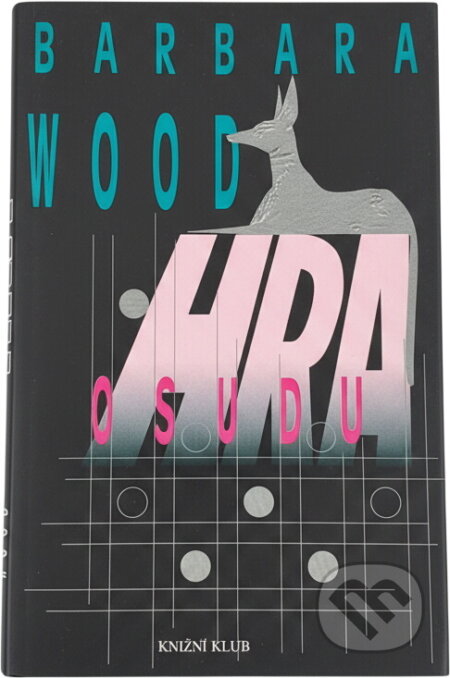 Kniha: Hra osudu (Barbara Wood). Knižní klub, 1997 Kniha: Hra osudu (Barbara Wood). Knižní klub, 1997
