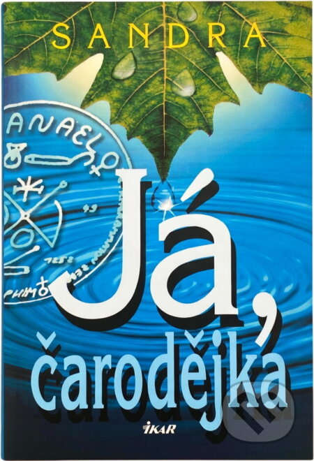 Kniha: Já, čarodějka (Sandra). Ikar, 2002 Kniha: Já, čarodějka (Sandra). Ikar, 2002