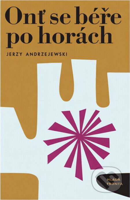 Kniha: Onť se béře po horách (Jerzy Andrzejewski). , 1968 Kniha: Onť se béře po horách (Jerzy Andrzejewski). , 1968