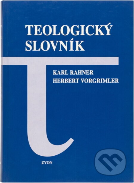 Kniha: Teologický slovník (Herbert Vorgrimler a Karl Rahner). Zvon, 1996 Kniha: Teologický slovník (Herbert Vorgrimler a Karl Rahner). Zvon, 1996