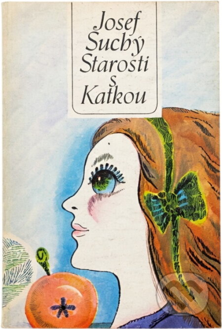 Kniha: Starosti s Katkou (Josef Suchý). , 1982 Kniha: Starosti s Katkou (Josef Suchý). , 1982