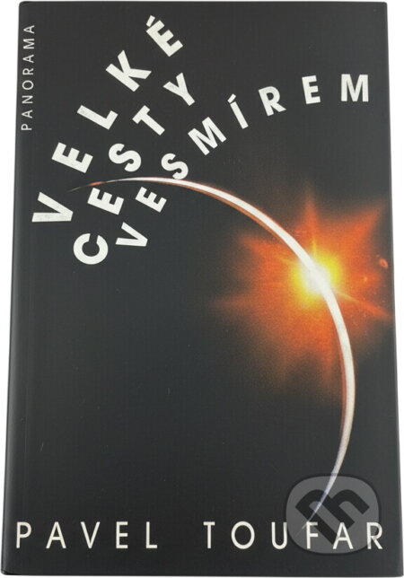 Kniha: Velké cesty vesmírem (Pavel Toufar). , 1989 Kniha: Velké cesty vesmírem (Pavel Toufar). , 1989