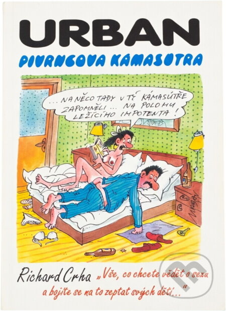 Kniha: Pivrncova Kámasútra, aneb, "Vše, co chcete vědět o sexu a bojíte se na to zeptat svých dětí" (Petr Urban a Richard Crha). Jan Kohoutek, 1999 Kniha: Pivrncova Kámasútra, aneb, "Vše, co chcete vědět o sexu a bojíte se na to zeptat svých dětí" (Petr Urban a Richard Crha). Jan Kohoutek, 1999