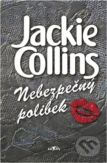 Kniha: Nebezpečný polibek (Jackie Collins). Alpress, 1999 Kniha: Nebezpečný polibek (Jackie Collins). Alpress, 1999