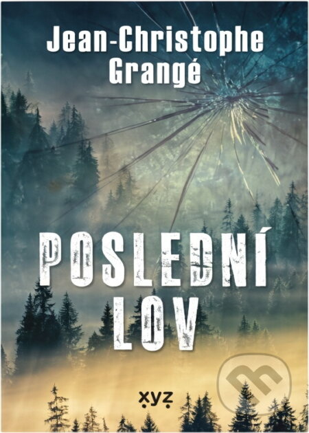 Kniha: Poslední lov (Jean-Christophe Grangé). , 2023 Kniha: Poslední lov (Jean-Christophe Grangé). , 2023