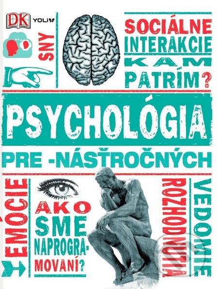Kniha: Psychológia pre -násťročných (YOLi). YOLi, 2015 Kniha: Psychológia pre -násťročných (YOLi). YOLi, 2015