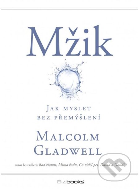 Kniha: Mžik (Malcolm Gladwell). BIZBOOKS, 2015 Kniha: Mžik (Malcolm Gladwell). BIZBOOKS, 2015