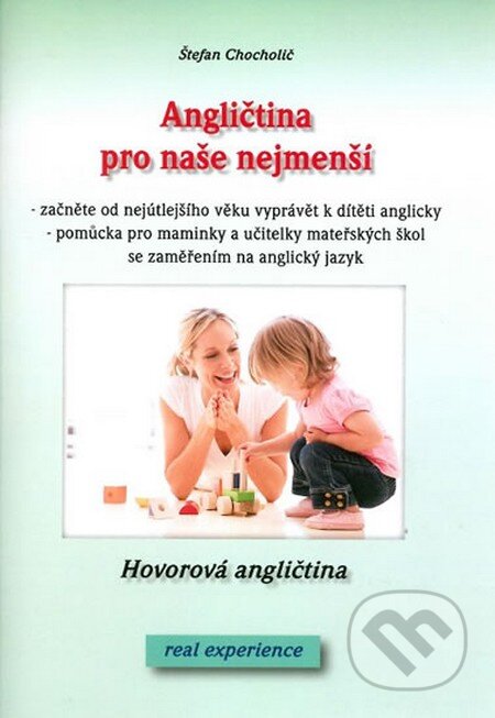 Kniha: Angličtina pro naše nejmenší (Štefan Chocholič). Štefan Chocholič, 2015 Kniha: Angličtina pro naše nejmenší (Štefan Chocholič). Štefan Chocholič, 2015