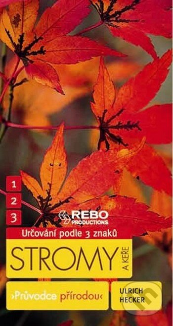 Kniha: Stromy a keře (Ulrich Hecker). Rebo, 2015 Kniha: Stromy a keře (Ulrich Hecker). Rebo, 2015