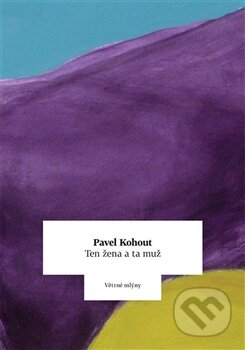 Kniha: Ten žena a ta muž (Pavel Kohout). Větrné mlýny, 2015 Kniha: Ten žena a ta muž (Pavel Kohout). Větrné mlýny, 2015