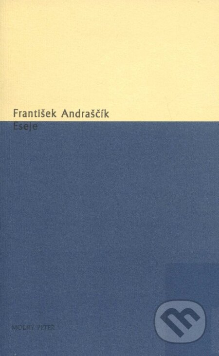 Kniha: Eseje (František Andraščík). Modrý Peter, 2006 Kniha: Eseje (František Andraščík). Modrý Peter, 2006