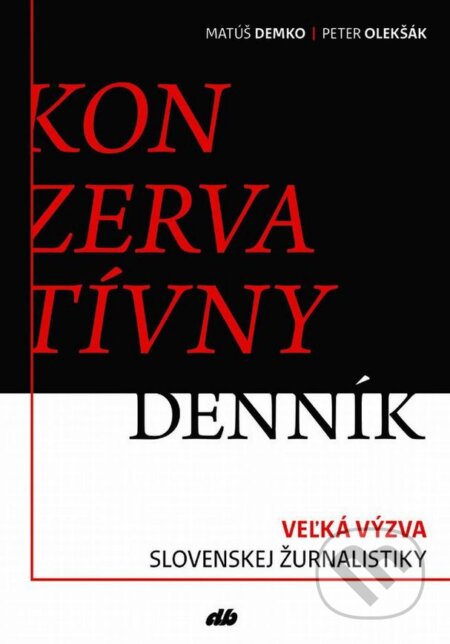 Kniha: Konzervatívny denník (Matúš Demko a Peter Olekšák). Don Bosco, 2015 Kniha: Konzervatívny denník (Matúš Demko a Peter Olekšák). Don Bosco, 2015