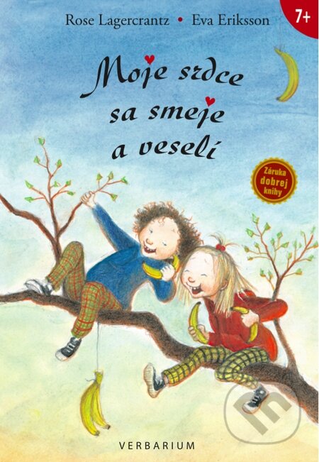 Kniha: Moje srdce sa smeje a veselí (Eva Eriksson a Rose Lagercrantz). Verbarium, 2015 Kniha: Moje srdce sa smeje a veselí (Eva Eriksson a Rose Lagercrantz). Verbarium, 2015