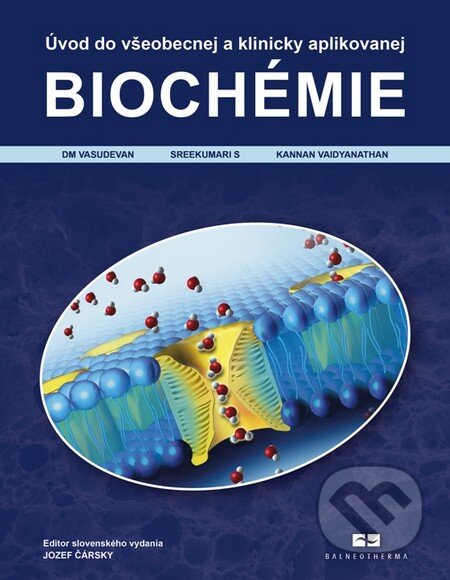 Kniha: Úvod do všeobecnej a klinicky aplikovanej biochémie (Kannan Vaidyanathan a kolektiv). Balneotherma, 2015 Kniha: Úvod do všeobecnej a klinicky aplikovanej biochémie (Kannan Vaidyanathan a kolektiv). Balneotherma, 2015