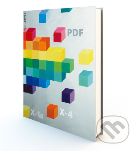 Kniha: PDF/X-1a PDF/X-4 (Petr Lozan a Vít Kulka). Grafie CZ, 2015 Kniha: PDF/X-1a PDF/X-4 (Petr Lozan a Vít Kulka). Grafie CZ, 2015