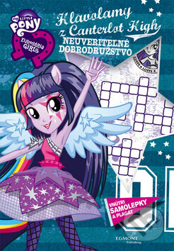 Kniha: Hlavolamy z Canterlot High: Neuveriteľné dobrodružstvo (Egmont SK). Egmont SK, 2015 Kniha: Hlavolamy z Canterlot High: Neuveriteľné dobrodružstvo (Egmont SK). Egmont SK, 2015