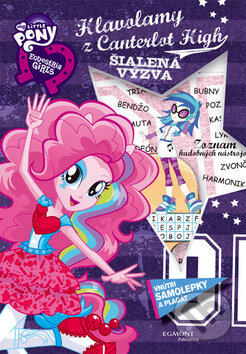 Kniha: Hlavolamy z Canterlot High: Šialená výzva (Egmont SK). Egmont SK, 2015 Kniha: Hlavolamy z Canterlot High: Šialená výzva (Egmont SK). Egmont SK, 2015