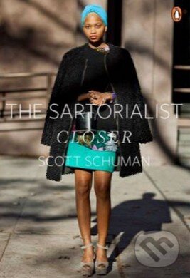 Kniha: The Sartorialist: Closer (Women) (Scott Schuman). Penguin Books, 2012 Kniha: The Sartorialist: Closer (Women) (Scott Schuman). Penguin Books, 2012