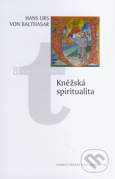 Kniha: Kněžská spiritualita (Hans Urs von Balthasar). Karmelitánské nakladatelství, 2010 Kniha: Kněžská spiritualita (Hans Urs von Balthasar). Karmelitánské nakladatelství, 2010