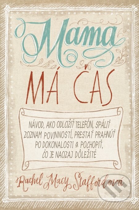 E-kniha: Mama má čas (Rachel Macy Stafford). Tatran, 2015 E-kniha: Mama má čas (Rachel Macy Stafford). Tatran, 2015