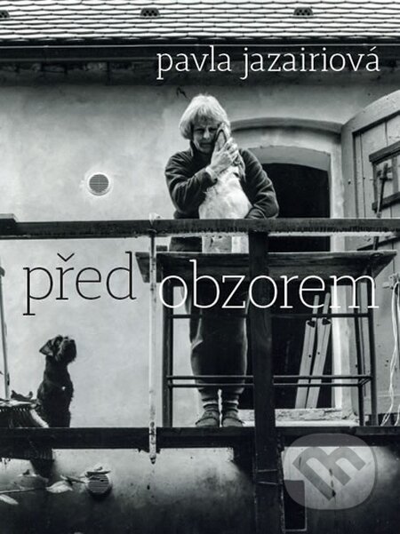 Kniha: Před obzorem (Pavla Jazairiová). Radioservis, 2015 Kniha: Před obzorem (Pavla Jazairiová). Radioservis, 2015