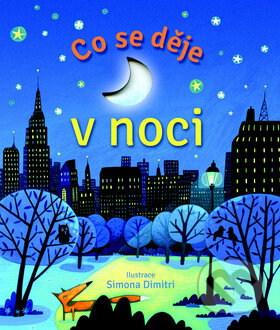 Kniha: Co se děje v noci (Svojtka&Co.). Svojtka&Co., 2015 Kniha: Co se děje v noci (Svojtka&Co.). Svojtka&Co., 2015