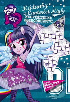 Kniha: Hádanky z Canterlot High: Neuvěřitelné dobrodružství (Egmont ČR). Egmont ČR, 2015 Kniha: Hádanky z Canterlot High: Neuvěřitelné dobrodružství (Egmont ČR). Egmont ČR, 2015