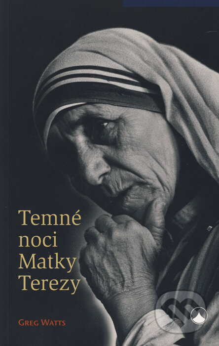 Kniha: Temné noci Matky Terezy (Greg Watts). Karmelitánské nakladatelství, 2010 Kniha: Temné noci Matky Terezy (Greg Watts). Karmelitánské nakladatelství, 2010
