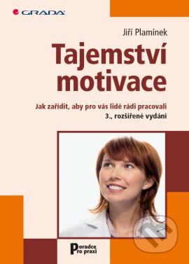 Kniha: Tajemství motivace (Jiří Plamínek). Grada, 2015 Kniha: Tajemství motivace (Jiří Plamínek). Grada, 2015