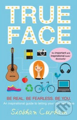 Kniha: True Face (Siobhan Curham). Faber and Faber, 2015 Kniha: True Face (Siobhan Curham). Faber and Faber, 2015