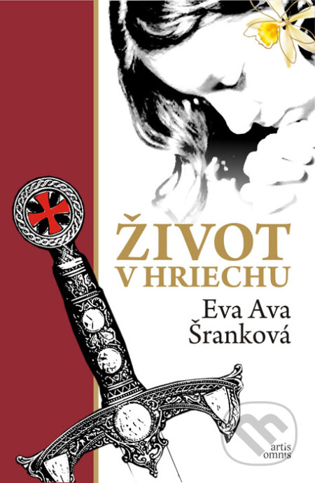 Kniha: Život v hriechu (Eva Ava Šranková). Artis Omnis, 2015 Kniha: Život v hriechu (Eva Ava Šranková). Artis Omnis, 2015